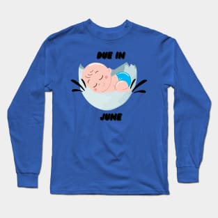 Due in June Gift Long Sleeve T-Shirt